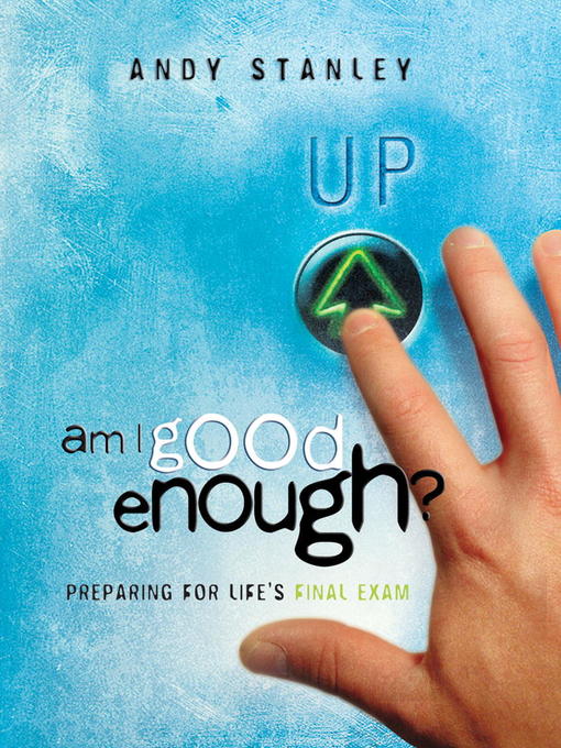 Title details for Am I Good Enough? by Andy Stanley - Available